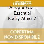 Rocky Athas - Essential Rocky Athas 2 cd