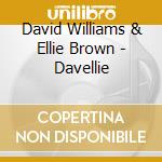 David Williams & Ellie Brown - Davellie cd musicale di David Williams & Ellie Brown