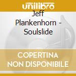 Jeff Plankenhorn - Soulslide cd