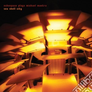 Michael Echospace / Mantra - Sea Shell City cd musicale di Michael Echospace / Mantra