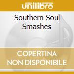 Southern Soul Smashes cd musicale