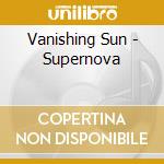 Vanishing Sun - Supernova cd musicale di Vanishing Sun