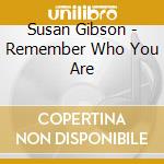 Susan Gibson - Remember Who You Are cd