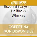 Buzzard Canyon - Hellfire & Whiskey cd musicale di Buzzard Canyon