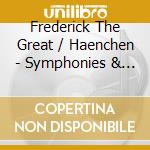 Frederick The Great / Haenchen - Symphonies & Flute Concertos cd