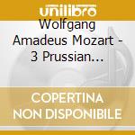 Wolfgang Amadeus Mozart - 3 Prussian Quartets cd