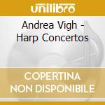 Andrea Vigh - Harp Concertos cd