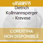 Dietrich Kollmannsperger - Krevese cd