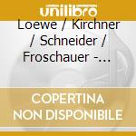Loewe / Kirchner / Schneider / Froschauer - Raising Of Lazarus cd