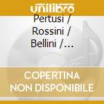 Pertusi / Rossini / Bellini / Donizetti / Verdi - Arias & Duets cd musicale di Pertusi / Rossini / Bellini / Donizetti / Verdi