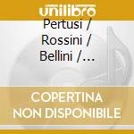 Pertusi / Rossini / Bellini / Donizetti / Verdi - Arias & Duets cd