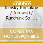 Rimsky-Korsakov / Jurowski / Rundfunk So - Madchen Von Pskow / Nacht Uber Dem Berge / Triglav cd musicale di Rimsky