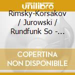Rimsky-Korsakov / Jurowski / Rundfunk So - Madchen Von Pskow / Nacht Uber Dem Berge / Triglav cd