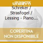 Schreker / Strasfogel / Lessing - Piano Transcriptions cd