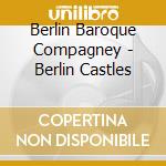 Berlin Baroque Compagney - Berlin Castles cd