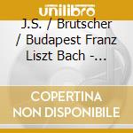 J.S. / Brutscher / Budapest Franz Liszt Bach - St Matthew Passion cd