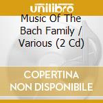 Music Of The Bach Family / Various (2 Cd) cd
