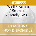 Weill / Ramm / Schmidt - 7 Deadly Sins / Mahagonny Songspiel cd