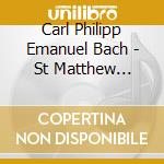Carl Philipp Emanuel Bach - St Matthew Passion cd