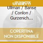 Ullman / Banse / Conlon / Gurzenich Orchester - Symphonies 1 & 2 / 6 Lieder / Don Quixote Tanzt cd
