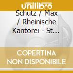 Schutz / Max / Rheinische Kantorei - St Luke Passion cd
