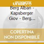 Berg Alban - Kapsberger Giov - Berg A.: Violin Concerto / Pa cd