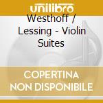 Westhoff / Lessing - Violin Suites cd