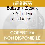 Baltzar / Ziesak - Ach Herr Lass Deine Lieben Engelein cd