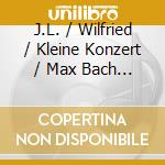 J.L. / Wilfried / Kleine Konzert / Max Bach - Missa Brevis cd