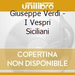 Giuseppe Verdi - I Vespri Siciliani cd