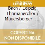 Bach / Leipzig Thomanerchor / Mauersberger - Cantatas: Bwv 56 82 158 cd musicale di Bach / Leipzig Thomanerchor / Mauersberger
