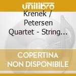 Krenek / Petersen Quartet - String Quartets 3 & 5 cd musicale di Krenek / Petersen Quartet