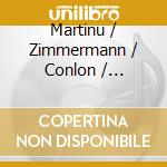 Martinu / Zimmermann / Conlon / Wanderer Trio - Rhapsody Concerto cd musicale di Martinu / Zimmermann / Conlon / Wanderer Trio