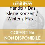 Handel / Das Kleine Konzert / Winter / Max - Cantatas: Hwv cd