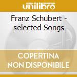 Franz Schubert - selected Songs cd