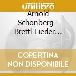 Arnold Schonberg - Brettl-Lieder - Thomas Ebstein cd musicale di Arnold Schoenberg