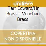 Tarr Edward/Hr Brass - Venetian Brass cd