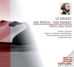 Felicien-Cesar David - Le Desert (Ode Sinfonica In 3 Parti) cd musicale di David fçlicien cçsar