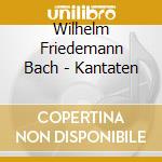 Wilhelm Friedemann Bach - Kantaten cd