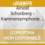Arnold Schonberg - Kammersymphonie Op.9 cd musicale di Arnold Schoenberg