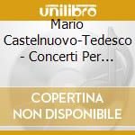 Mario Castelnuovo-Tedesco - Concerti Per Pianoforte N.1 Op.46 E N.2op.92 (2 Cd) cd