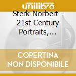 Sterk Norbert - 21st Century Portraits, Vol.3- Pestalozza Andrea Dir cd