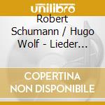 Robert Schumann / Hugo Wolf - Lieder Su Testi Di Eduard Morike cd