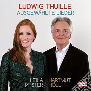 Ludwig Thuille - Ausgewahlte Lieder cd musicale di Ludwig Thuille