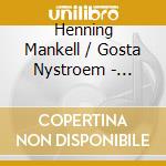 Henning Mankell / Gosta Nystroem - Concerto Per Pianoforte Op.30 - Paternostro Roberto Dir cd musicale di Mankell Henning