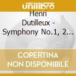 Henri Dutilleux - Symphony No.1, 2 Sonnets De Jean Cassou, Metaboles - Modern Times cd musicale di Henri Dutilleux