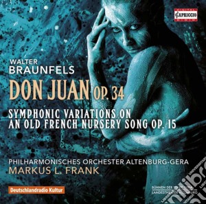 Walter Braunfels - Don Juan Op.34, Variazioni Sinfoniche Op.15 cd musicale di Braunfels