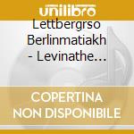 Lettbergrso Berlinmatiakh - Levinathe Piano Concertos cd musicale di Lettbergrso Berlinmatiakh