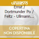 Ernst / Dortmunder Po / Feltz - Ullmann / Piano Concerto cd musicale di Viktor Ullmann