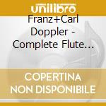 Franz+Carl Doppler - Complete Flute Music Vol.6/10 cd musicale di Franz+Carl Doppler